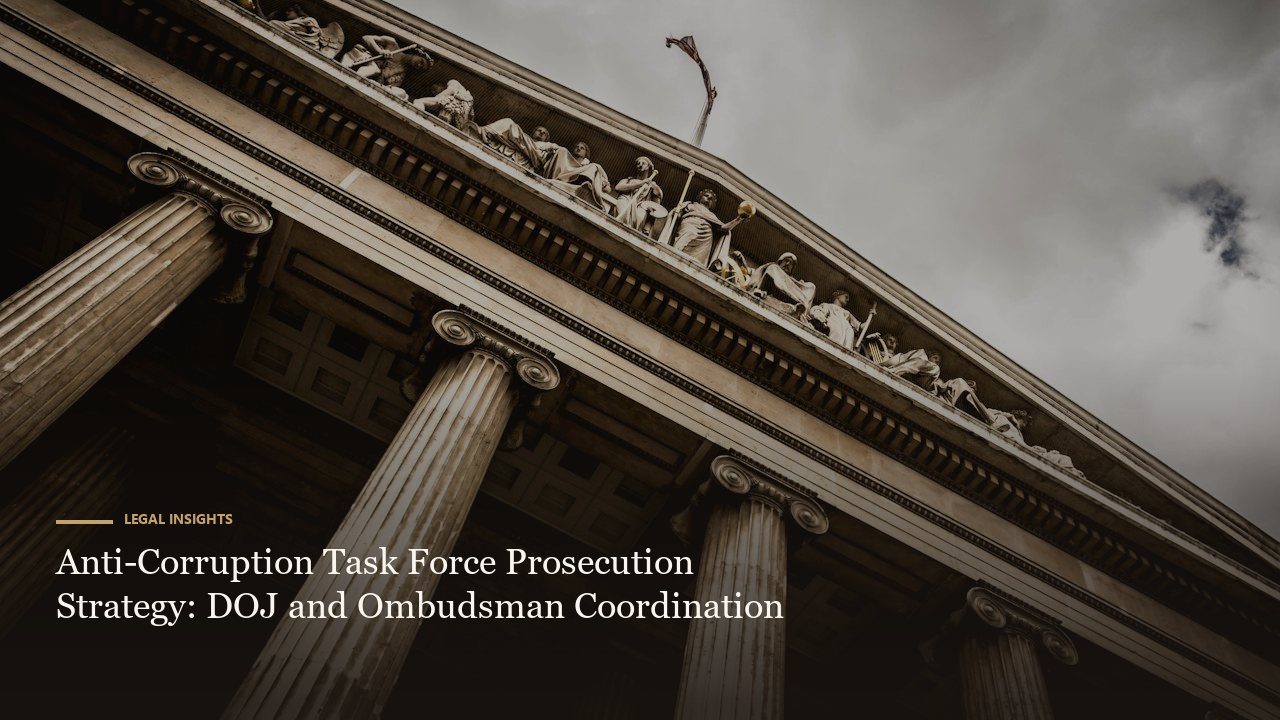 Anti-Corruption Task Force Prosecution Strategy: DOJ and Ombudsman Coordination