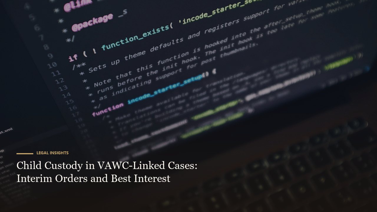 Child Custody in VAWC-Linked Cases: Interim Orders and Best Interest