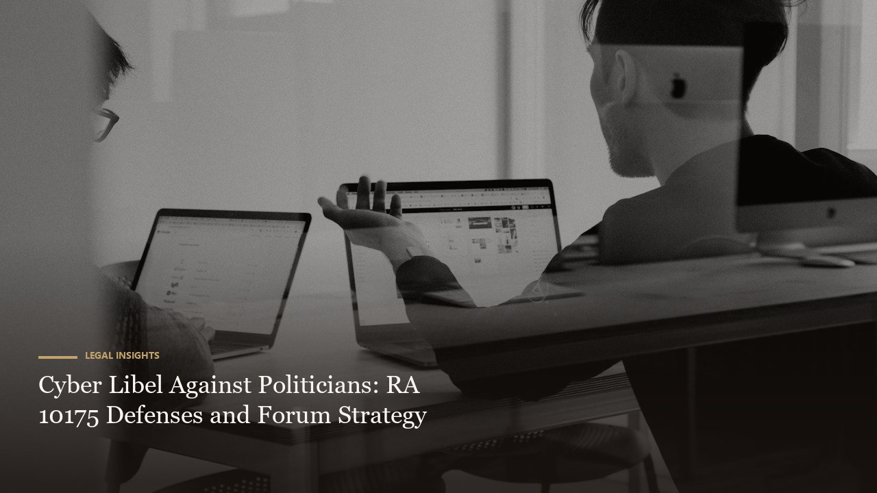Cyber Libel Against Politicians: RA 10175 Defenses and Forum Strategy