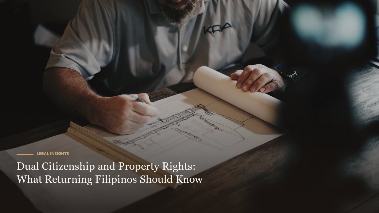 Dual Citizenship and Property Rights: What Returning Filipinos Should Know