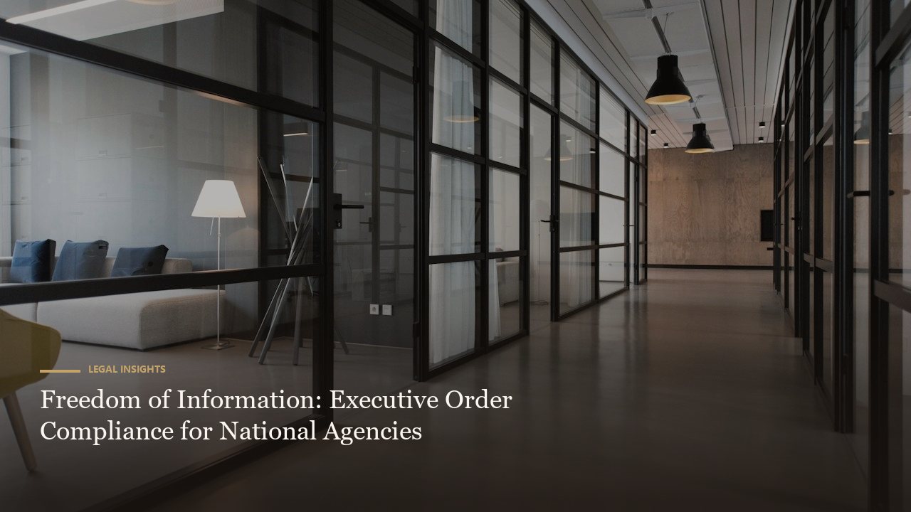 Freedom of Information: Executive Order Compliance for National Agencies
