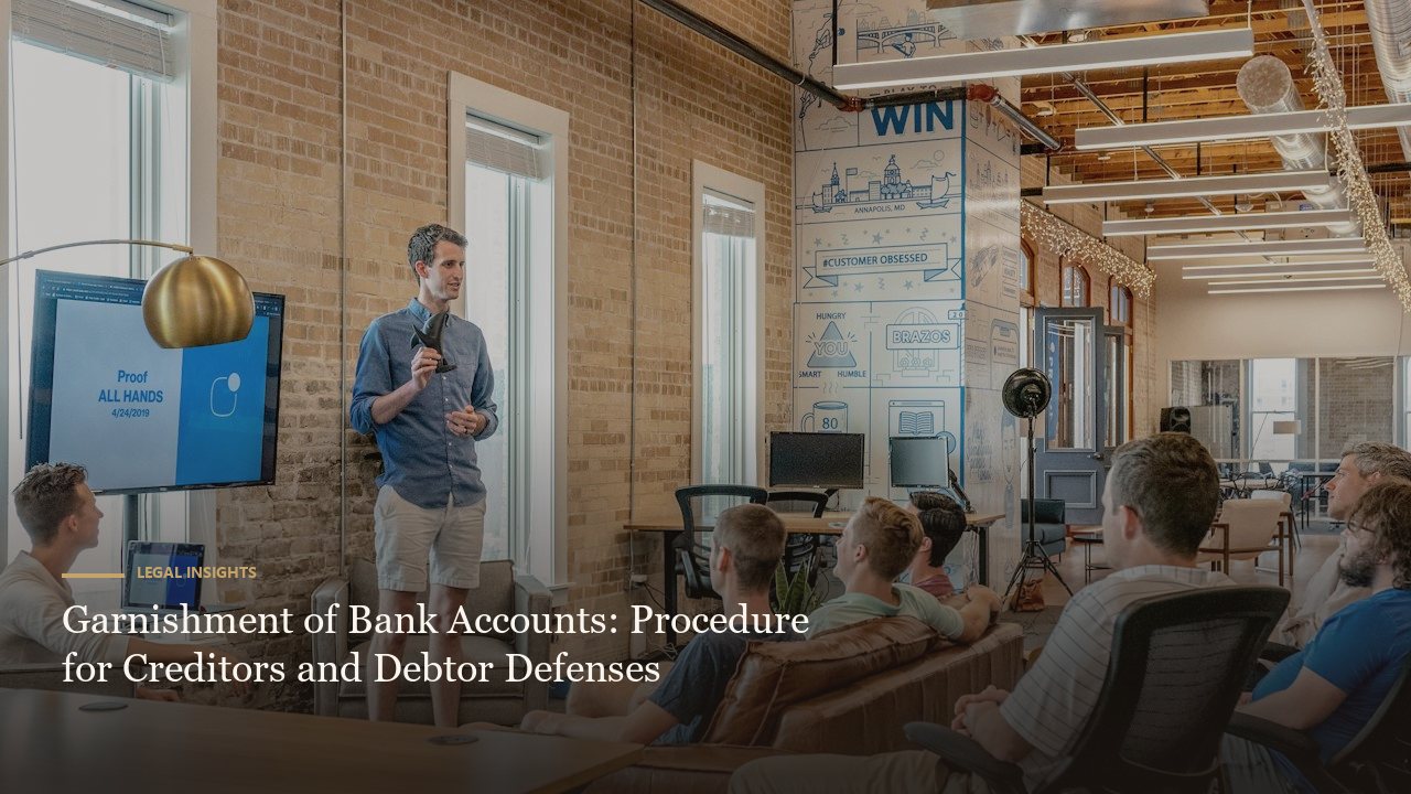 Garnishment of Bank Accounts: Procedure for Creditors and Debtor Defenses