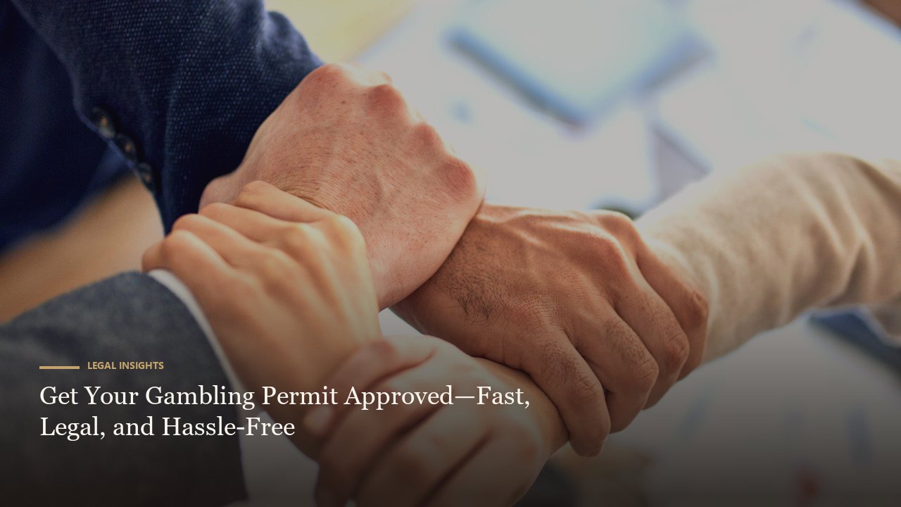 Get Your Gambling Permit Approved—Fast, Legal, and Hassle-Free