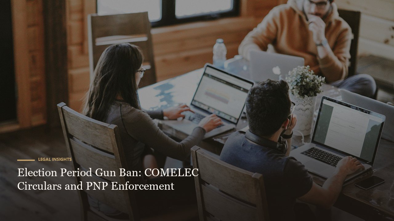 Election Period Gun Ban: COMELEC Circulars and PNP Enforcement