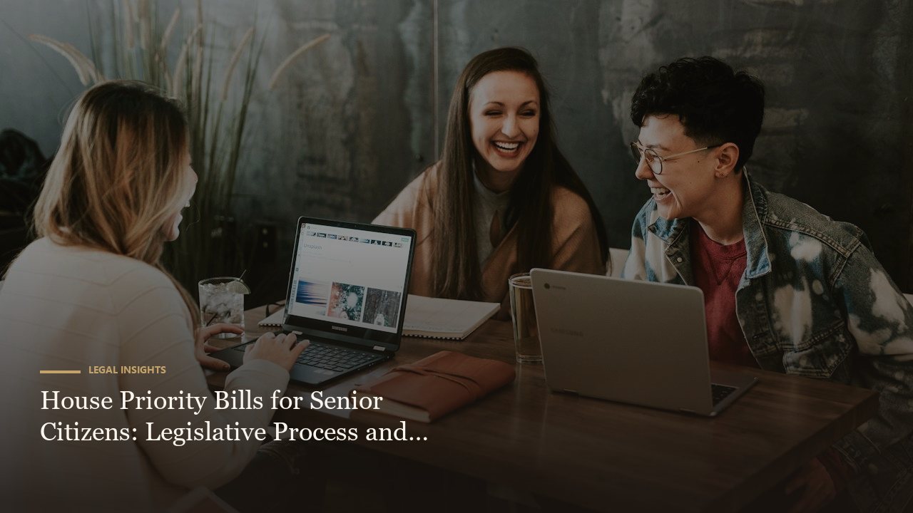House Priority Bills for Senior Citizens: Legislative Process and Implementing Rules