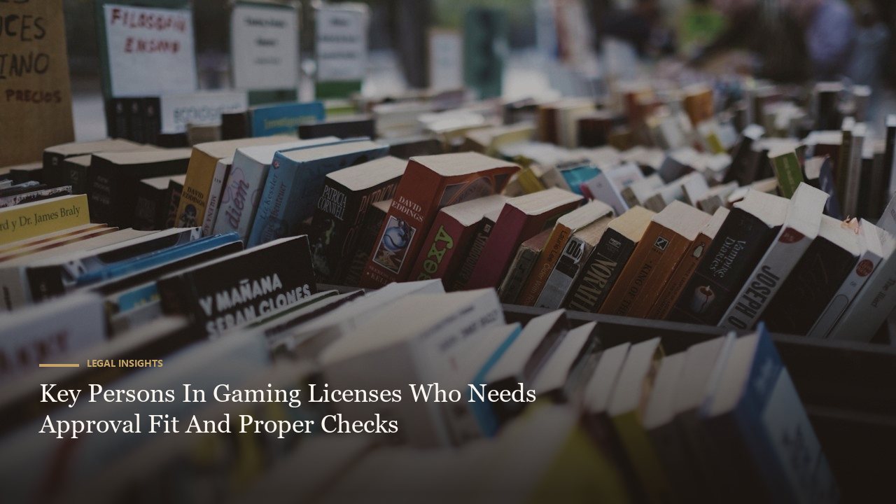 Key Persons In Gaming Licenses Who Needs Approval Fit And Proper Checks
