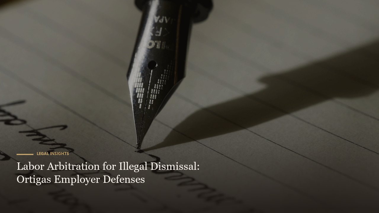 Labor Arbitration for Illegal Dismissal: Ortigas Employer Defenses