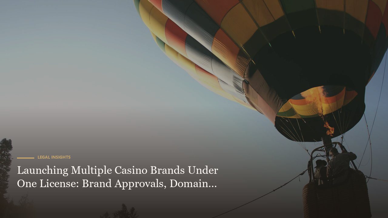 Launching Multiple Casino Brands Under One License: Brand Approvals, Domain Strategy, and Compliance Scaling