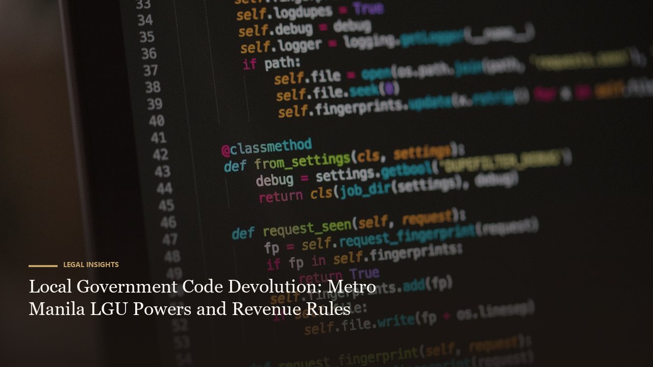 Local Government Code Devolution: Metro Manila LGU Powers and Revenue Rules