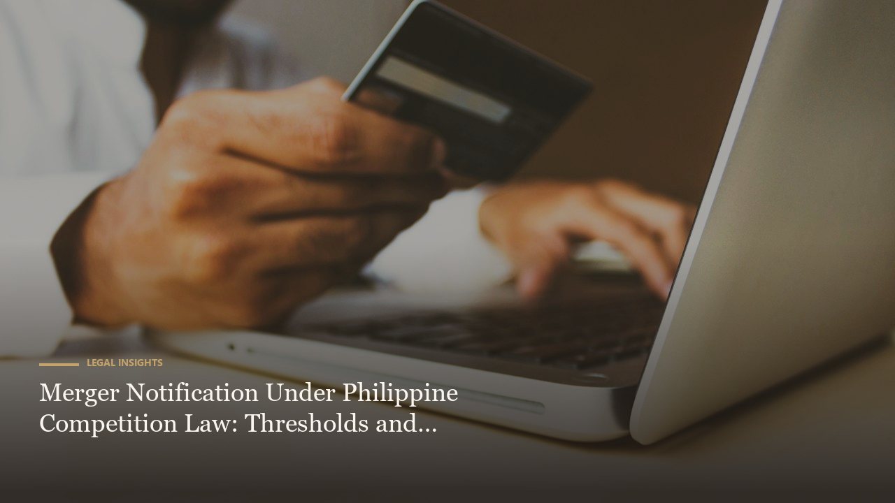Merger Notification Under Philippine Competition Law: Thresholds and Timelines