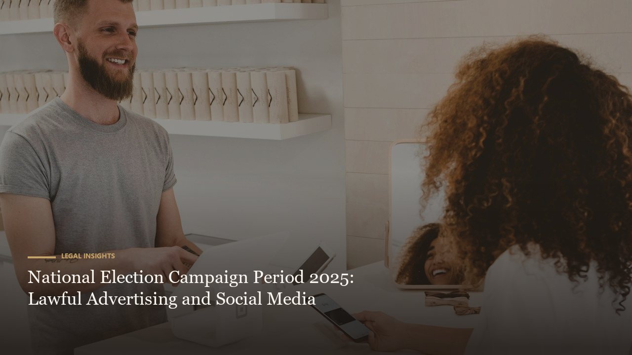 National Election Campaign Period 2025: Lawful Advertising and Social Media