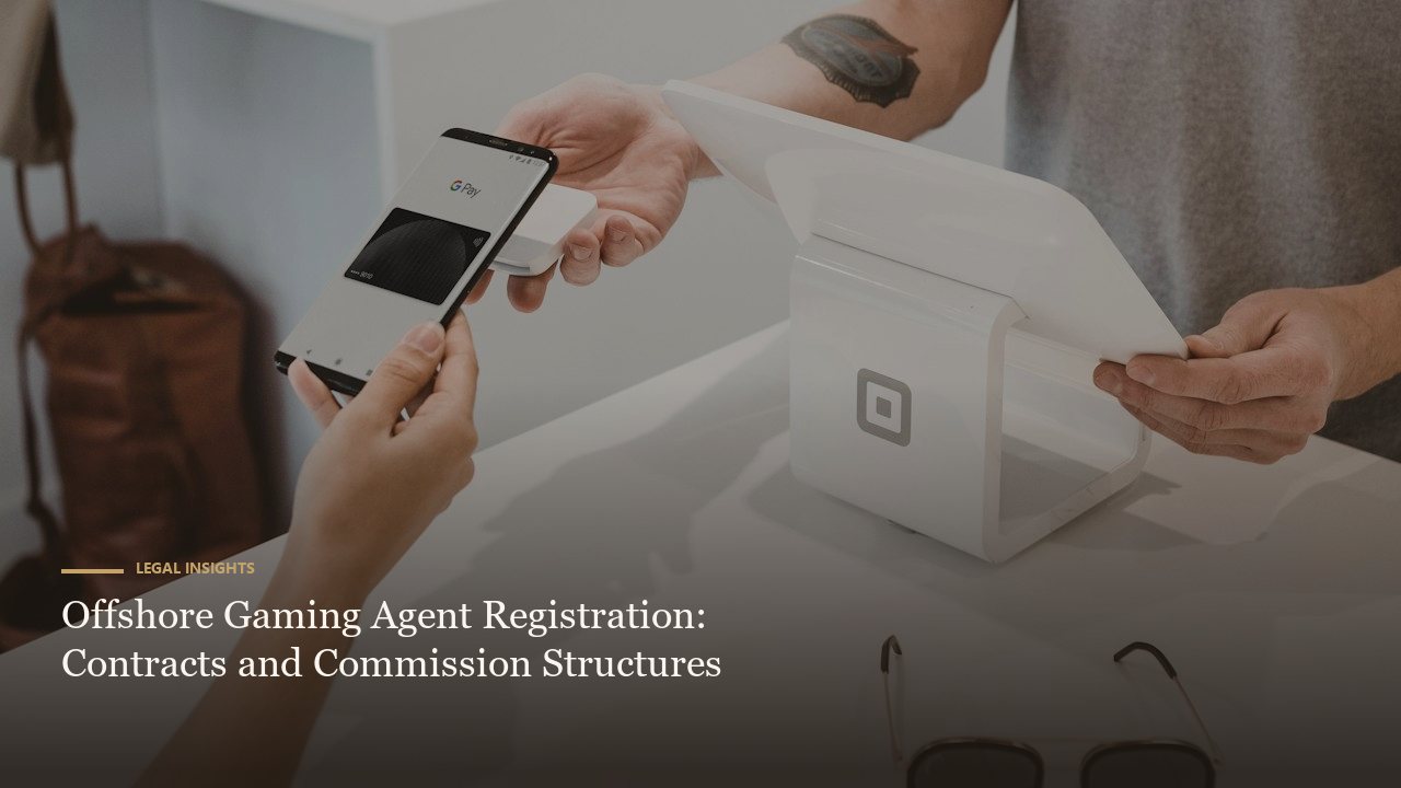 Offshore Gaming Agent Registration: Contracts and Commission Structures