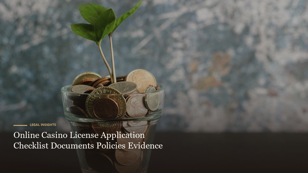 Online Casino License Application Checklist Documents Policies Evidence