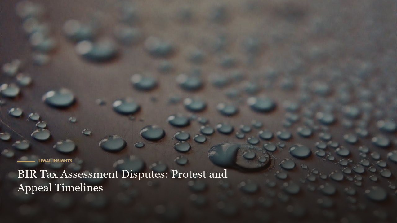 BIR Tax Assessment Disputes: Protest and Appeal Timelines